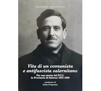 Libri Colasanto Giuseppe - Vita Di Un Comunista E Antifascista Salernitano. Per