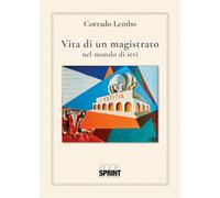 Vita di un magistrato nel mondo di ieri