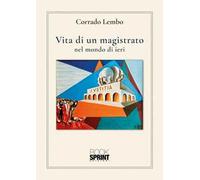 Vita di un magistrato nel mondo di ieri