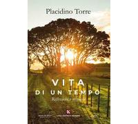 Vita di un tempo. Riflessioni e memorie