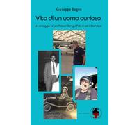 Vita di un uomo curioso: Un omaggio al professor Sergio Fati in sei interviste