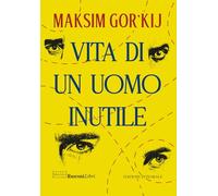 Vita di un uomo inutile. Ediz. integrale