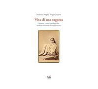 Vita di una ragazza italiana. Marietta Ambrosi, una bresciana moderna nel mondo di fine Ottocento