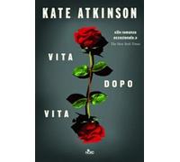 Vita dopo vita - Atkinson Kate