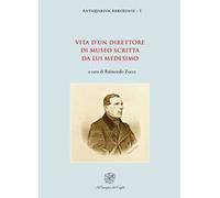 Vita d'un direttore di museo scritta da lui medesimo