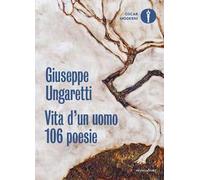 Vita d'un uomo. 106 poesie (1914-1960)