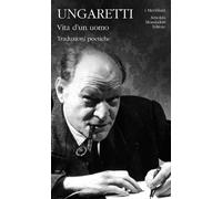 Vita d'un uomo. Traduzioni poetiche - Ungaretti Giuseppe