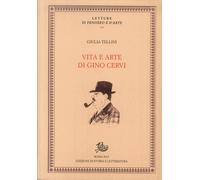 Vita e arte di Gino Cervi - [Edizioni di Storia e Letteratura]