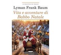 Vita e avventure di Babbo Natale. Ediz. integrale. Con Segnalibro