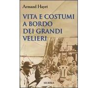 Vita e costumi a bordo dei grandi velieri