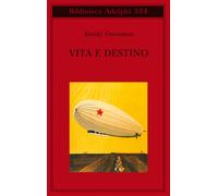 Vita e destino - Grossman Vasilij