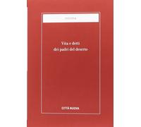 Vita e detti dei Padri del deserto - Mortari L. (cur.)