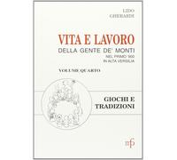 Vita e lavoro della gente de' monti nel primo '900 in alta Versilia. Vol. ...