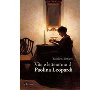 Vita e letteratura di Paolina Leopardi