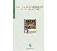 Vita e Morte Avventurose di Renart la Volpe - [Edizioni dell'Orso]