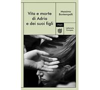 Vita e morte di Adria e dei suoi figli