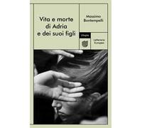 Vita e morte di Adria e dei suoi figli