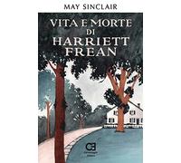 Vita e morte di Harriett Frean. Ediz. speciale