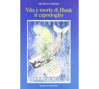 Vita e morte di Hunk il capodoglio