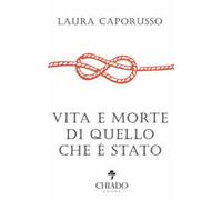 Vita e morte di quello che è stato
