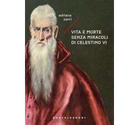 Vita e morte senza miracoli di Celestino VI
