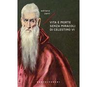 Vita e morte senza miracoli di Celestino VI