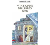 Vita e opere dell'ebreo Gesù