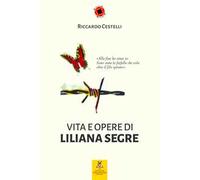 Vita e opere di Liliana Segre