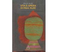 Vita e opere di Paul Klee