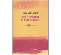 Vita e opinioni di John Cromer - Mars-Jones Adam