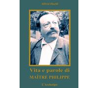 Vita e parole di Maître Philippe