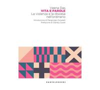 Vita e parole. La violenza e la discesa nell'ordinario - Das Veena