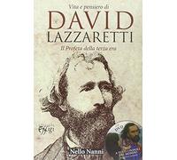 Vita e pensiero di David Lazzaretti. Il profeta della terza era. Con DVD
