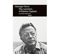 Vita e pensiero di Palmiro Togliatti. Un profilo intellettuale