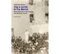 Vita e scritti di Pia Benini. Dalla Maremma dei briganti alle massaie rurali