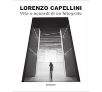 Vita e sguardi di un fotografo - Capellini Lorenzo