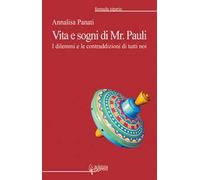 Vita e sogni di Mr. Pauli. I dilemmi e le contraddizioni di tutti noi