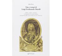 Vita e tempi di Luigi Ferdinando Marsili - Stoye John