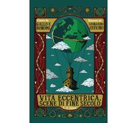 Vita eccentrica, scene di fine secolo-I predoni del gran deserto