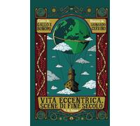 Vita eccentrica, scene di fine secolo-I predoni del gran deserto [Paperback] [Ma