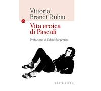Vita eroica di Pascali. Ediz. illustrata