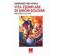 Vita esemplare di Simon Bolivar