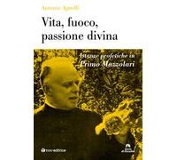 Vita, fuoco, passione divina. Istanze profetiche in Primo Mazzolari