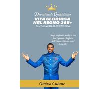 VITA GLORIOSA NEL REGNO 365+: Devozionale Quotidiano, Edizione di Maggio, 2026