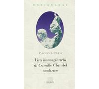 Vita immaginaria di Camille Claudel, scultrice