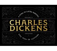 VITA IN LETTERE. VOLUME II (UNA) - Dickens Charles Bartoli L. (cur.) - 2022