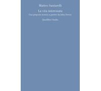 VITA INTERESSATA. UNA PROPOSTA TEORICA A PARTIRE DA JOHN DEWEY (LA) - 2020