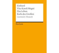 Vita Karoli Magni / Das Leben Karls des Großen. Lateinisch/Deutsch: Einhard - Latein-Lektüre - 14454 - Durchges., aktual. und bibliograph. erg. Ausgabe 2024
