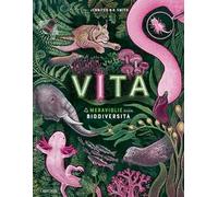 Vita. Le meraviglie della biodiversità. Album scoperte