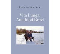 Vita lunga, aneddoti brevi